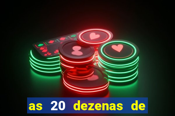 as 20 dezenas de ouro da dupla sena